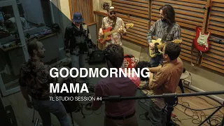 TL Studio Session#4 | Goodmorning Mama - Dancefloor Fever