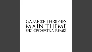 Game of Thrones Main Theme (Epic Orchestra Remix)