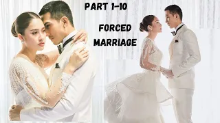 PART 1- 10|| Forced Marriage Love Story 💕 contract marriage love story Thai Drama Explained in Hindi