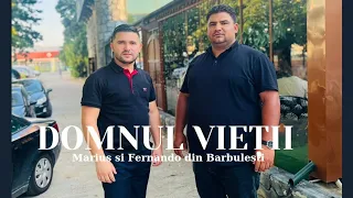 Marius si Fernando din Barbulesti- Domnul vieții/ Nou 2023