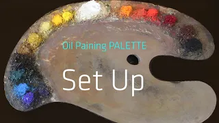 Oil painting palette setup - Is your palette fighting with you?