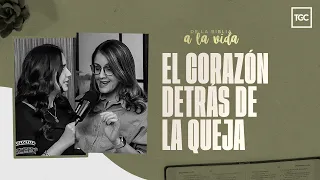 El corazón detrás de la queja | De la Biblia a la vida podcast