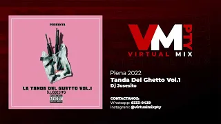 #Plena2022 LA TANDA DEL GHETTO VOL.1 - DJ JOSESITO - Plena Mix 2022