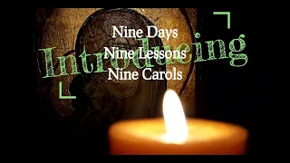 Introducing Nine Days, Nine Lessons, Nine Carols