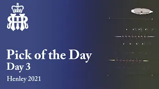 Henley Royal Regatta's Pick of the Day | Henley 2021 Day 3