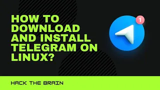How to Download And Install Telegram On Linux? Kali Linux || Ubuntu.   #Hackthebrain