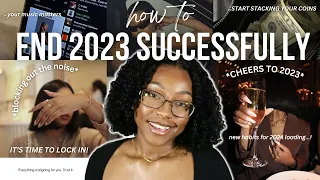 HOW TO END 2023 SUCCESSFULLY | prep 2024 goals, end of year reset and realistic new habits