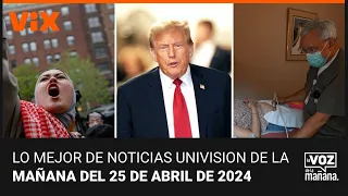 Lo mejor de Noticias Univision de la mañana | jueves 25 de abril de 2024