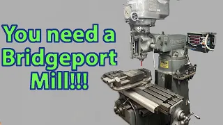 Why you should buy a Bridgeport Milling Machine instead of a Drill Press