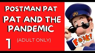 Postman Pat and the Pandemic by Rude Guy (funny video rude 2022 - Adult Comedy) 18+ dub parody