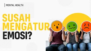 Tips Mengontrol Emosi dan Sifat Sensitif (Belajar Psikologi: Seri Emosi Manusia)