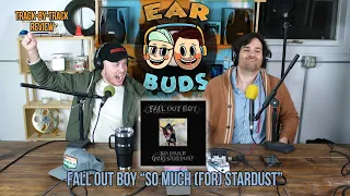 EAR BUDS - FALL OUT BOY "SO MUCH (FOR) STARDUST" Review
