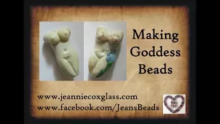 Making Soft Glass Goddess Beads by Jeannie Cox