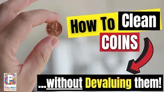 How To Clean Coins Without Devaluing Them [DIY Hack]