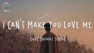 Dave Thomas Junior - i can't make you love me (Lyric Video) @LoveLifeLyrics