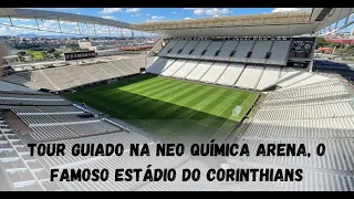 Tour guiado na Neo Química Arena, o famoso estádio do Corinthians