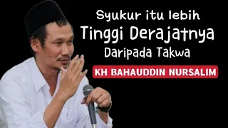 Syukur itu lebih Tinggi Derajatnya Daripada Takwa - Ngaji Gus Baha