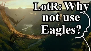 Why do the Eagles not fly the One Ring to Mordor? - LotR Lore & Tolkien's Lore