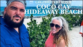 CELEBRITY BEYOND * HIDEAWAY BEACH 🏖️ * COCO CAY🍹🎉🌞🏖️🌊