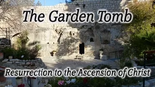 Garden Tomb, Gordon's Golgotha, Jerusalem Israel: Crucifixion, Resurrection, Ascension of Christ!