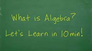 What is Algebra? 2 Big Ideas you NEED to Understand!