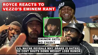 Royce Reacts to Vezzo’s Eminem RANT, Lil Wayne Reveals Why Drake Gets HATE, 50 Cent Shutdown Rumors