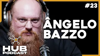 ANGELO BAZZO I HUB Podcast - EP 23