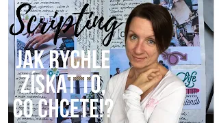 SCRIPTING | Jak rychle získat to, co chcete! | deníková technika | SUPER ÚČINNÉ!!