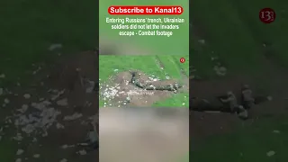 Entering Russians’ trench, Ukrainian soldiers did not let the invaders escape - Combat footage