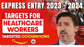 Canada Express Entry 2023 - 2024 Targets for Healthcare Workers : Canada Immigration News