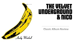 Velvet Underground & Nico | Classic Album Review