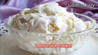 🍋Just 4 Ingredients Lemon Ice Cream No Cook Recipe | Judith's Diary