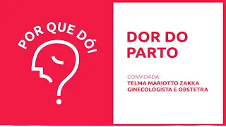 Dor do parto | Podcast Por Que Dói?