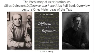 The Prehistory of Accelerationism Gilles Deleuze Difference and Repetition Lecture 1 Main Ideas