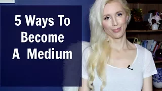 5 Ways To Become A Spirit Medium