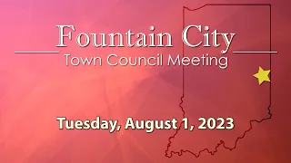 Fountain City Town Council meeting of August 1, 2023