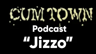 Jizzo (8-25-2019) - Cum Town Premium (EP 157)