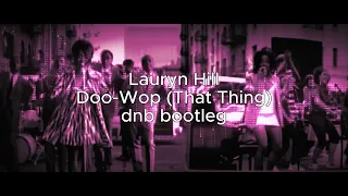 Lauryn Hill   Doo Wop That Thing dnb bootleg