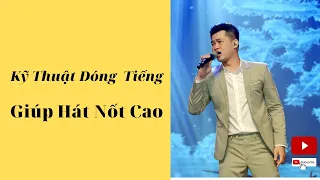 Kỹ Thuật Đóng Tiếng Giúp Hát Nốt Cao