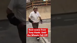 Best Scene from the new show Tony Hawk: Until the Wheels Fall Off
