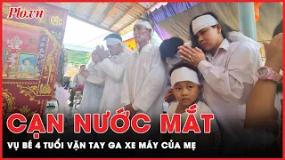 Bé 4 tuổi vặn tay ga xe máy: Nỗi đau bao trùm xóm biển | PLO