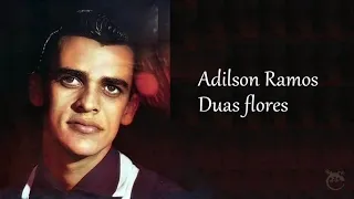 Adilson Ramos - Duas flores