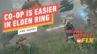 Co-Op Made Easier in Elden Ring, Endgame for Avengers, and More! | IGN The Weekly Fix