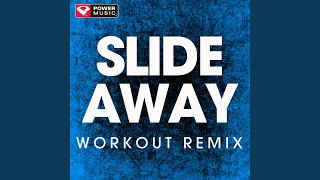 Slide Away (Workout Remix)