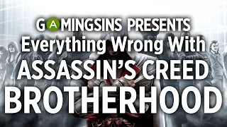 Everything Wrong With Assassin's Creed: Brotherhood In 7 Minutes Or Less | GamingSins