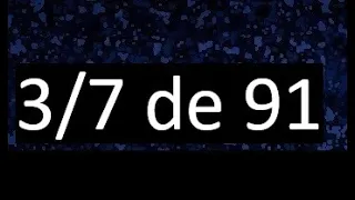 3/7 de 91 , fraccion de un numero , parte de un numero