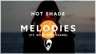 Hot Shade - Melodies (ft. Nomi Bontegard) [Lyrics CC]