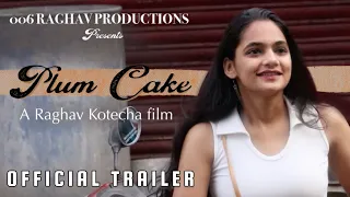 PLUM CAKE | Official Trailer | 14th February | 006 Raghav Productions