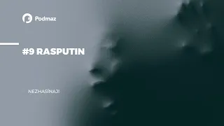 #9 Rasputin (podcast: NEZHASÍNAJ!)