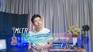 MLTR- That's why you go away (cover) Methasieo Zhale